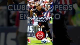 Equipos Europeos Visitando México Atlético de Madrid 2019 futbol [upl. by Bill]