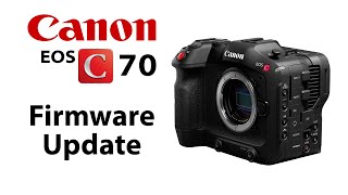 How to backup your camera settings amp update the firmware on the Canon EOS C70 [upl. by Dyanne395]