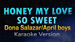 HONEY MY LOVE SO SWEET  Dona Salazar x April Boys HD Karaoke Female key [upl. by Barry]