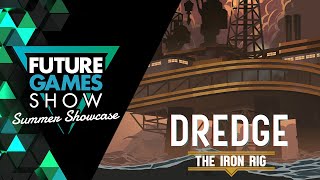 DREDGE The Iron Rig  Release Date Announce Trailer  Future Games Show Summer Showcase 2024 [upl. by Glantz]