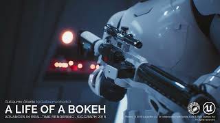 A Life Of A Bokeh Advances in realtime rendering SIGGRAPH 2018 UE4 [upl. by Tolmach]