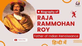 Biography of Raja Ram Mohan Roy father of Indian Renaissance and father of modern India [upl. by Ydoow765]