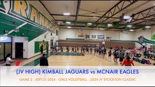 Kimball Jaguars Vs McNair Eagles 2024 JV Stockton Classic Game 2 Girls Volleyball 09212024 [upl. by Niroht189]