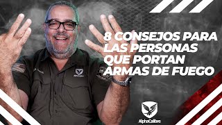 8 Consejos para las Personas que portan Armas de Fuego [upl. by Raimondo]