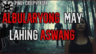 ALBULARYONG MAY LAHING ASWANG  Horror Tagalog  Pinoy Creepypasta [upl. by Nailij825]