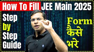 NTA JEE Main 2025  Form Filling  Step by Step Guide by Dr Pushpendra Akodia Sir [upl. by Ollehcram]