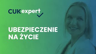 Jakie ubezpieczenie na życie wybrać CUKexpert 59 [upl. by Yennep590]