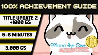 Mimi the Cat Mimis Scratcher Title Update 2 100 Achievement Walkthrough  1000GS in 68 Minutes [upl. by Ahseila]