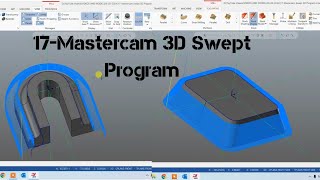 Mastercam Swept 3D Program How To Make Swept 3D Program MastercamSwept 3D Program Kasie Banaye [upl. by Jordan]