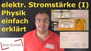 elektrische Stromstärke I  Elektrizität  Physik  einfach erklärt  Lehrerschmidt [upl. by Goddord]