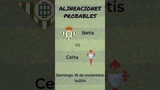 Alineaciones Probables Betis  Celta [upl. by Nitreb]