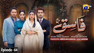 Fasiq  Episode 64  26th January 2022  HAR PAL GEO [upl. by Eenahs79]