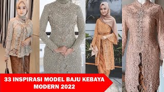 33 INSPIRASI MODEL BAJU KEBAYA MODERN 2024 MODEL KEBAYA MODERN [upl. by Halbert]