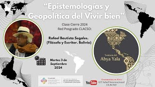 Conferencia quotRafael Bautistaquot Geopolítica y Epistemologías del Vivir Bien [upl. by Gall]