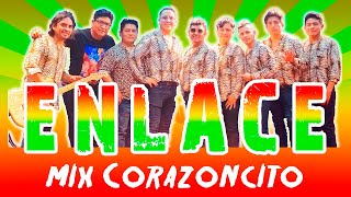 ENLACE  MIX CORAZONCITO [upl. by Alaster]