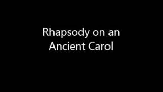 Rhapsody on an Ancient Carol [upl. by Ammann]