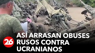 GUERRA RUSIAUCRANIA  Así arrasan obuses rusos contra las tropas ucranianas [upl. by Thorma]