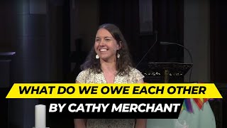 What Do We Owe Each Other Cathy Merchants Sermon  Parable of the Prodigal Son [upl. by Ydnew]