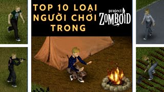 Top 10 Loại Người Chơi Trong Project Zomboid [upl. by Accire]