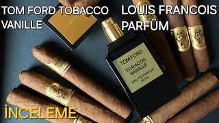 Louis Francois Parfüm  Tom Ford Tobacco Vanille  Bu kış deli gibi sıkıcam   Muadil [upl. by Casper]