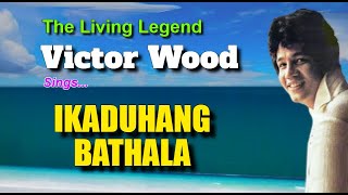 IKADUHANG BATHALA  with Lyrics Sung by Victor Wood [upl. by Connors]