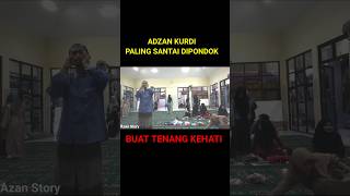 ADZAN KURDI SANTAI DIPONDOK [upl. by Beutner]