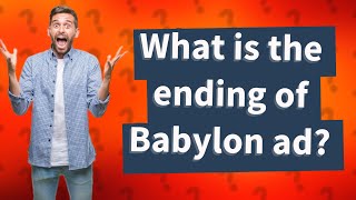 What is the ending of Babylon ad [upl. by Estey423]