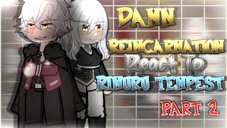 Damn Reincarnation React To Rimuru Tempest AU  Gacha Reaction  Part 23 [upl. by Ykcul33]