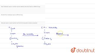 In osazone formation of three molecules of phenylhydrazine which is the correct statement [upl. by Adlemy133]