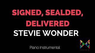 Signed Sealed Delivered  Stevie Wonder Piano Instrumental [upl. by Dde762]