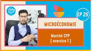 CAFE ECO  Microéconomie S2 EP25 Marché CPP  exercice 1  Darija [upl. by Ahsemit]