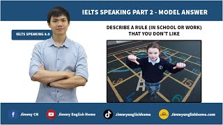 IELTS SPEAKING PART 2  DESCRIBE A RULE IN SCHOOL OR WORK THAT YOU DONT LIKE [upl. by Dempster]