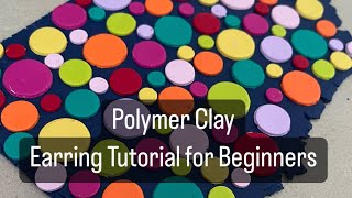 Polymer Clay Earring Tutorial for Beginners  Spotty Slab  Simple Techniques [upl. by Marrissa921]