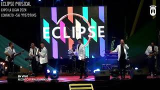 Eclipse Musical Expo Ligua 2024 Amor ProhibidoMix Copacabana [upl. by Oakleil]