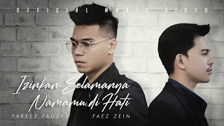 Fareez Fauzi amp Faez Zein  Izinkan Selamanya Namamu Dihati Official Music Video [upl. by Heddie]