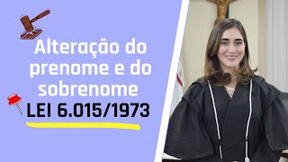 Alteração do prenome e do sobrenome  Lei de Registros Públicos art 56 e 57 [upl. by Dail]