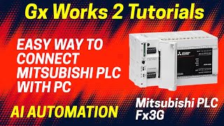 Gx Works 2 Tutorial  How To Connect Mitsubishi PLC FX3G To PC With RS232 To Usb Cable [upl. by Albert]