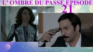 Lombre du passé Épisode 21 Résumé en Français [upl. by Llewej]