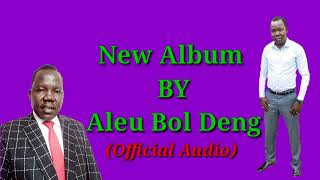 Aleu bol deng new album South Sudan Music [upl. by Rape]