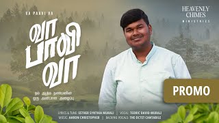 Vaa Paavi Vaa Promo video  Tedric David Murali  Esther Synthia Murali  New Christian Tamil Song [upl. by Trinette]