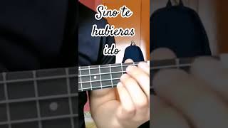 Sino Te hubieras ido Tutorial en ukulele 🎶 [upl. by Airetnahs]