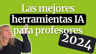 Las mejores herramientas IA 2024 para profesores [upl. by Elison]