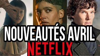 NETFLIX  Les NOUVEAUTÉS en Avril  45 films et séries [upl. by Ketti549]