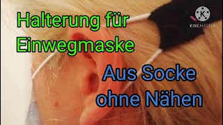 Halterung für Einwegmaske  aus Socke ohne Nähen Adapter Ohrenschoner Maskenkette [upl. by Nosahc]