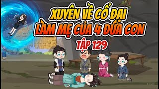 Tập 129 Xuyên về cổ đại làm mẹ của 4 đứa con  Av sub [upl. by Enel]