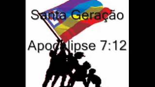 Santa Geração  Apocalipse 712 [upl. by Stanly]