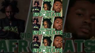 AFROBEAT ALL TIME BEST VIDEO MIX  AFROBEAT MIX 2024 NAIJA [upl. by Londoner547]