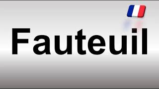 How to Pronounce Fauteuil French [upl. by Rysler598]