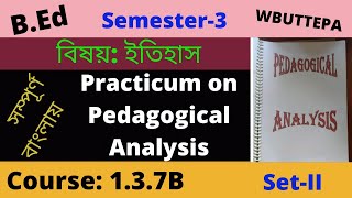 History Pedagogical Analysis  BEd 3rd Semester Practicum ইতিহাস Course137B in Bengali WBUTTEPA [upl. by Bekaj]