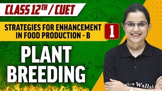 Strategies For Enhancement In Food ProductionB 01  Plant Breeding Class 12thCUET [upl. by Darcy]